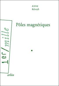 Pôles magnétiques - Anne Révah