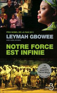NOTRE FORCE EST INFINIE de Leyman GBOWEE