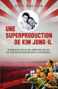 Une superproduction de Kim Jong-il, Paul Fischer