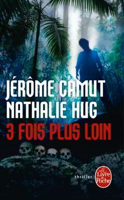3 fois plus loin - JÃ©rÃ´me Camut & Nathalie Hug