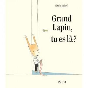 Grand lapin, tu es là ? d'Emile Jadoul