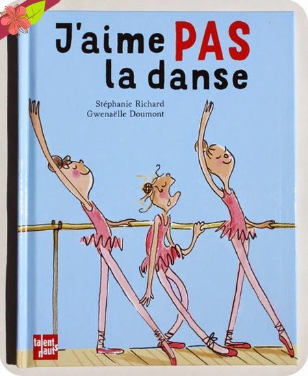 J’aime PAS la danse de Stéphanie Richard et Gwenaëlle Doumont - éditions Talents Hauts