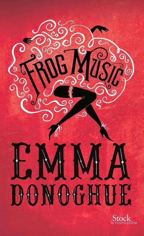 Frog Music (Emma Donoghue)