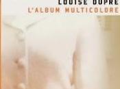 L'album multicolore Louise Dupré