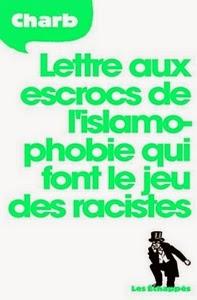 Lettres aux escrocs de l'islamophobie qui font le jeu des racistes, Charb