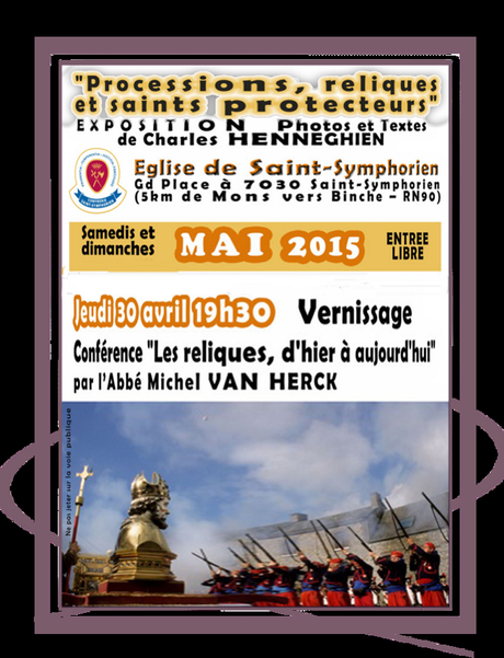 Expositions photos Processions reliques et saints protecteurs Eglise de St Symphorien ,Ch Henneghien, et conférence Abbe Michel Van Herck