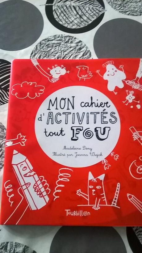 Mon cahier d'activité tout fou de Madeleine Deny illustré par Joanna Wiejak