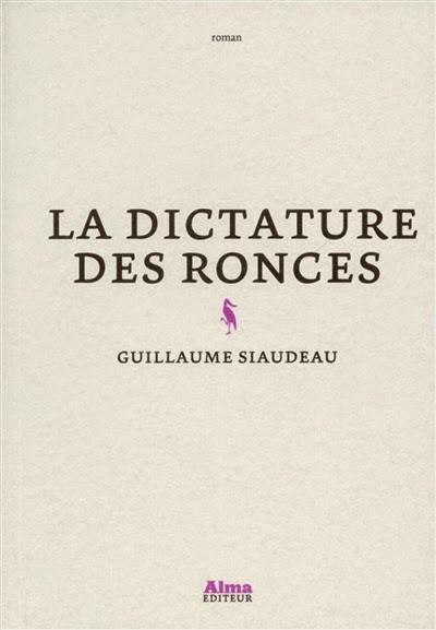 La dictature des ronces - Guillaume Siaudeau