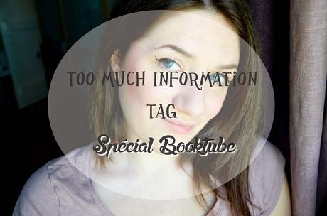 [Vidéo] Tag Too much information spécial Booktube