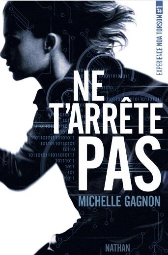 Couverture Expérience Noa Torson, tome 1 : Ne t'arrête pas