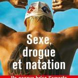 « Sexe, drogue, natation », le livre choc d’Amaury Leveaux