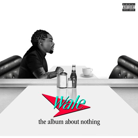 Chronik Hip-Hop Album Wale « The Album About Nothing »