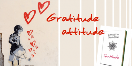 La gratitude attitude pour cultiver la reconnaissance