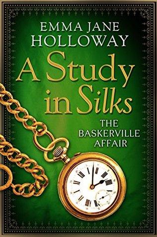 L'Affaire Baskerville T.1 : Une Etude en Soie - Emma Jane Holloway
