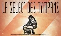 La Selec’ des Tympans #3