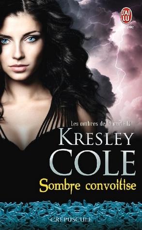 Les Ombres de la Nuit T.12 : Sombre Convoitise - Kresley Cole
