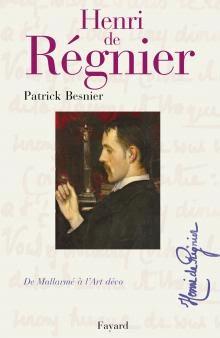 Henri de Régnier, la bio, les tweets, des textes
