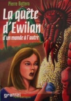 La Quête d'Ewilan, Tome 1 : D'un monde à l'autre de Pierre Bottero