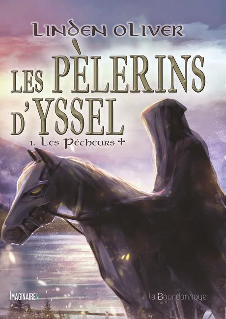 Laissez vous transporter dans le monde fantastique des Pélérins d'Yssel de Linden Oliver