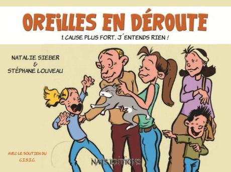 Couverture Oreilles en déroute, tome 1 : Cause plus fort, j'entends rien !
