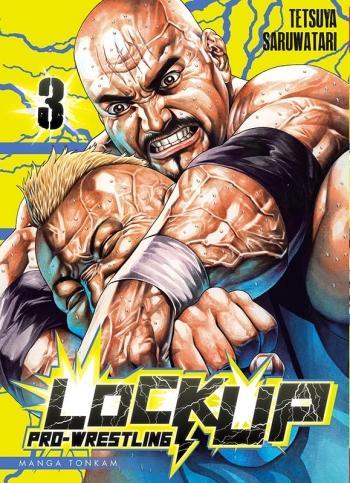 Lock up pro-wrestling - Tome 03 - Tetsuya Saruwatari