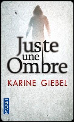 Karine Giebel – Juste une ombre Karine Giebel - Juste une ombre