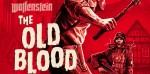 Wolfenstein : The Old Blood fête sa sortie en vidéo