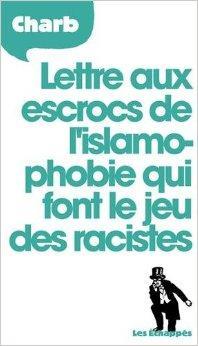 Charb : « Lettre aux escrocs de l’islamophobie »