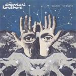 Chemical Brothers {We Are The Night}