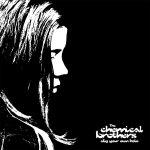 Chemical Brothers {Dig Your Own Hole}