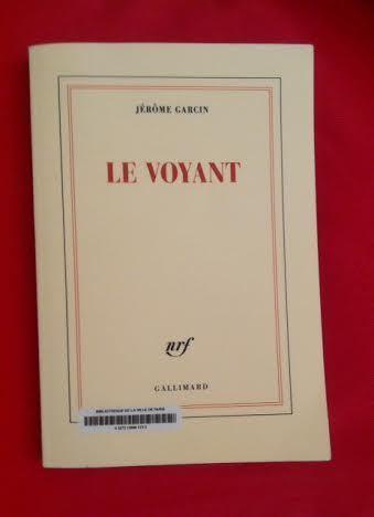 Le voyant de Jérôme Garcin