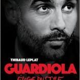 Découvrez le livre: « Pep Guadiola, éloge du style » Découvrez le livre: « Pep Guadiola, éloge du style »