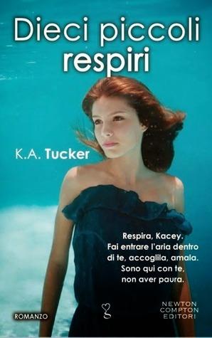 Ten Tiny Breath T.1 : Respire - K.A. Tucker