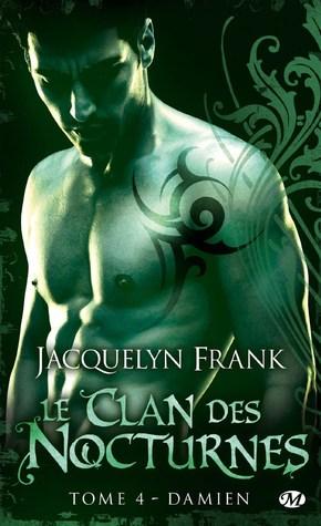 Le Clan des Nocturnes T.4 : Damien - Jacquelyn Frank