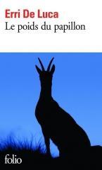 Le poids du papillon, Erri de Luca, Gallimard, livre, roman, blog littéraire, littérature, carnet de lecture, chronique littéraire, chasse, chasseur, chamois, montagne, village, fusil, papillon, alpes