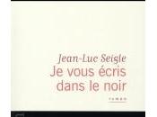 vous écris dans noir, Jean-Luc Seigle