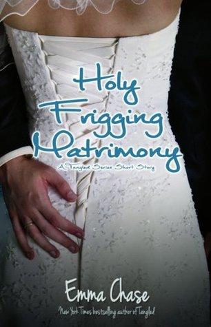 Love Game T.1.5 : Holy Frigging Matrimony - Emma Chase