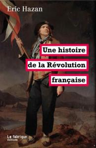 Une histoire de la Révolution Française, par Eric Hazan
