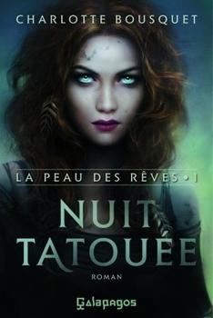 Charlotte Bousquet, La Peau des rêves (tome 1 : Nuit Tatouée)