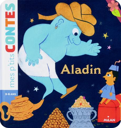 Aladin de Émilie Bélard et Caroline Dall’Ava - éditions Milan