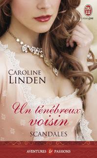 Scandales, tome 2: Un ténébreux voisin de Caroline Linden