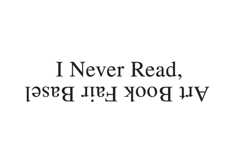 I Never ReadArt Book Fair Basel 2015Les éditions art&... I Never ReadArt Book Fair Basel 2015Les éditions art&...