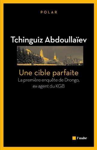 Une cible parfaite - Tchinguiz Abdoullaïev Une cible parfaite - Tchinguiz Abdoullaïev