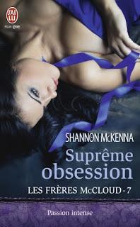 Les frères McCloud, tome 7: Suprême obsession de Shannon McKenna
