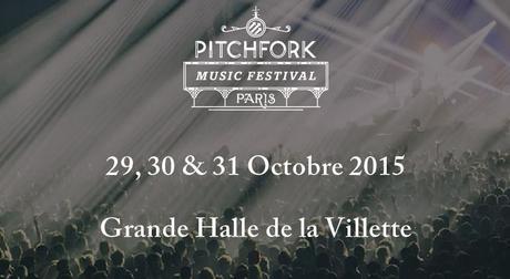 PITCHFORK MUSIC FESTIVAL PARIS