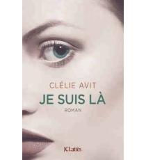 Clélie Avit reçoit le Prix Nouveau Talent 2015 pour son roman Je suis là chez JC Lattès