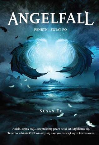 Angelfall T.2 : Le Règne des Anges - Susan Ee