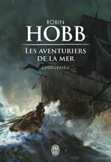 Les aventuriers de la mer, intégrale tome 1 : L'arche des ombres de Robin Hobb