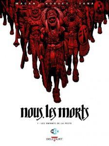 Nous les morts T1 (Macan, Kordey, Yana) – Delcourt – 14,95€ nous-les-morts-1-les-enfants-de-la-peste