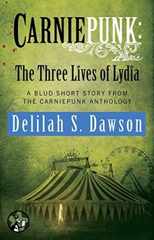 Carnipunk : The Three Lives of Lydia - Delilah S. Dawson (VO)